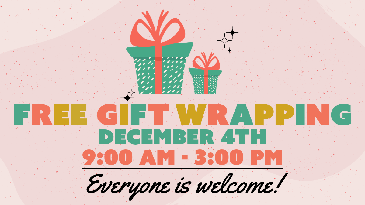 Gift Wrapping Event December 4th 9 am to 4 pm